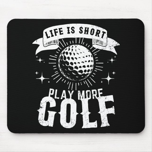 Life is Short. Play More Golf Mouse Mat (Front)