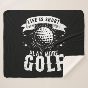 Life is Short. Play More Golf Sherpa Blanket