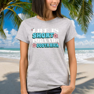 Life is Short Pura Vida Costa Rica Souvenir  T-Shirt