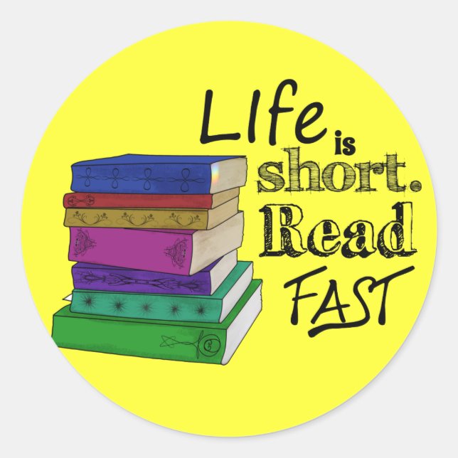 Life is Short. Read Fast. Classic Round Sticker (Front)