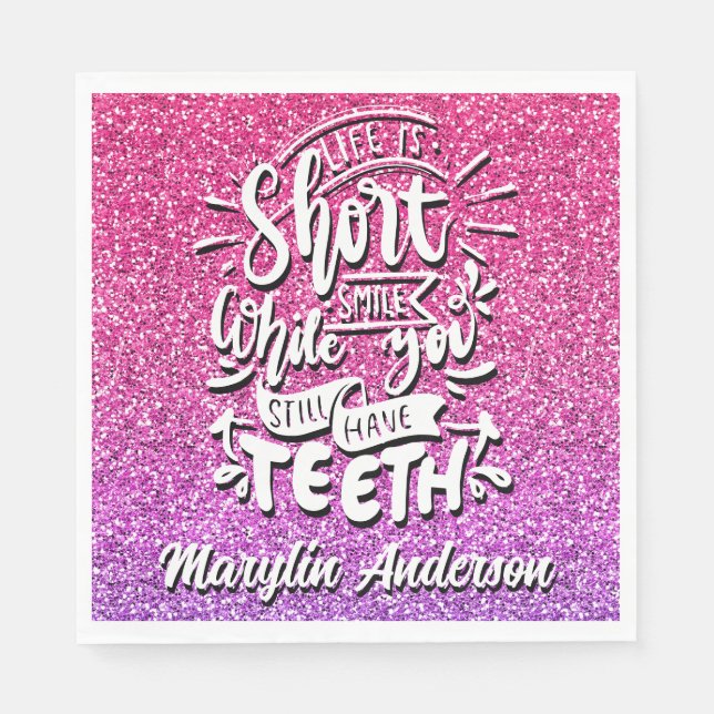 LIFE IS SHORT SMILE WHILE YOU STILL HAVE TEETH NAPKIN (Front)