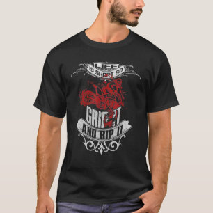 Life Is Short So Grip It And Rip It Motocross T-Shirt