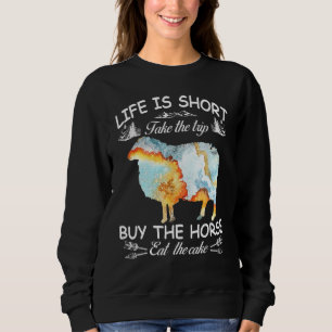 Life Is Short Take The Trip Buy The Sheep Eat The  Sweatshirt