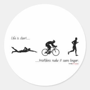 Life is short...triathlons make it seem longer. classic round sticker