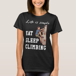 Life is simple - climbing T-Shirt