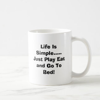 Life Is Simple.....Cup Coffee Mug