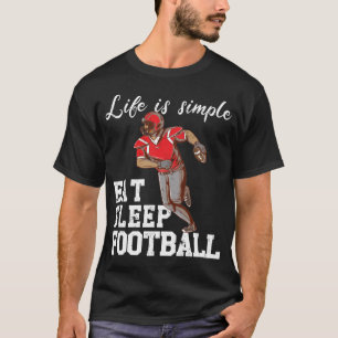 Life is simple - eat sleep football T-Shirt