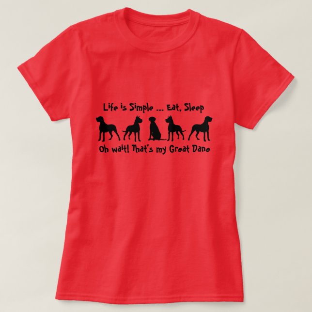 Life is Simple, Eat, Sleep Great Dane, Dog Pet T-Shirt (Design Front)