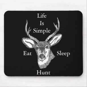 Life Is Simple Eat, Sleep, Hunt! Mouse Mat