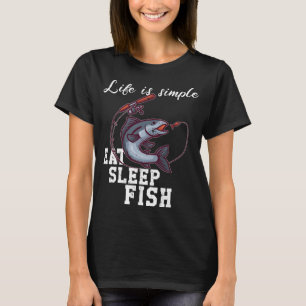 Life is simple - fish T-Shirt