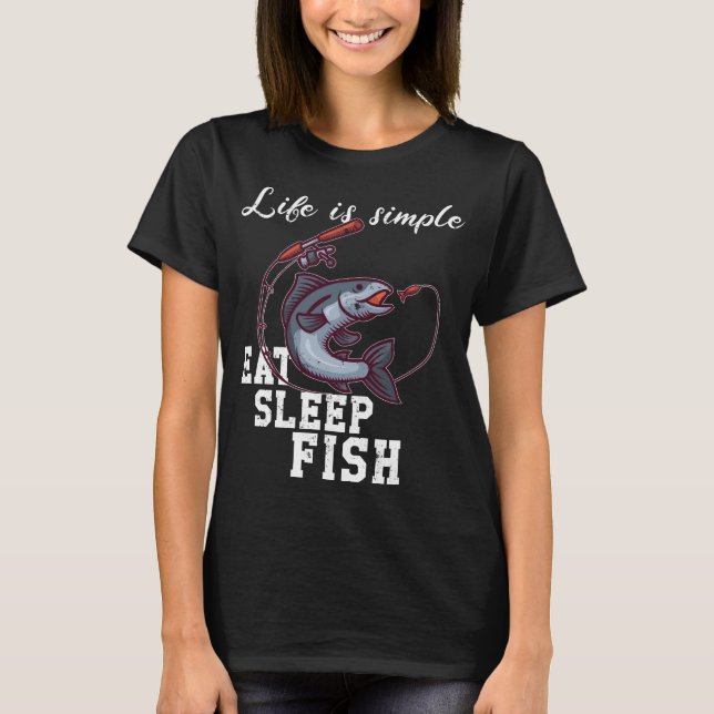 Life is simple - fish T-Shirt (Front)