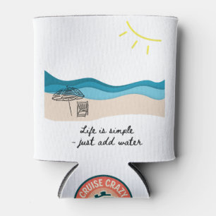 Life Is Simple - Just Add Water Can Cooler