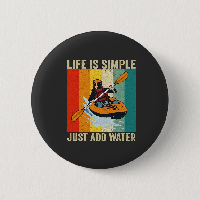 Life is Simple Just add Water Funny Canoeing Retro 6 Cm Round Badge (Front)