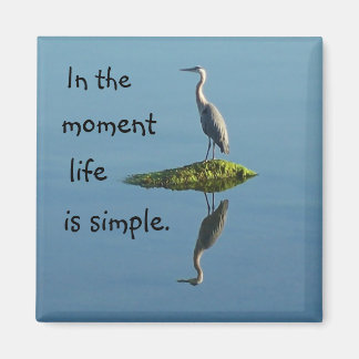 Life is simple magnet