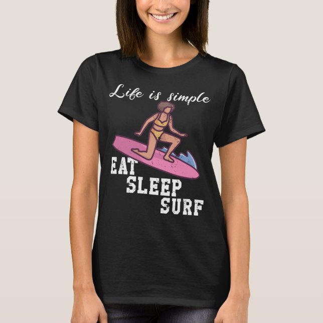 Life is simple - surfing T-Shirt (Front)
