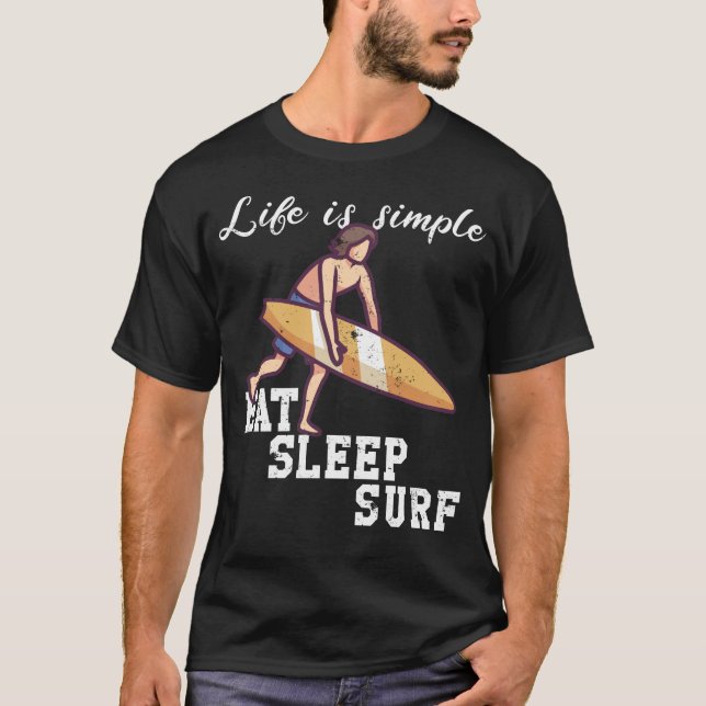 Life is simple - surfing T-Shirt (Front)