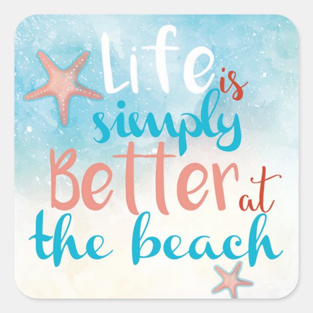 Life Is Simply Better At The Beach Quote Square Sticker (Front)