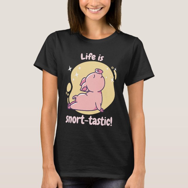 Life Is Snort Tastic Retro Cute  Pig Present T-Shirt (Front)