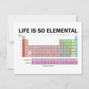 Life Is So Elemental (Periodic Table Of Elements)