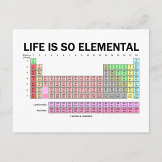 Life Is So Elemental (Periodic Table Of Elements) Postcard