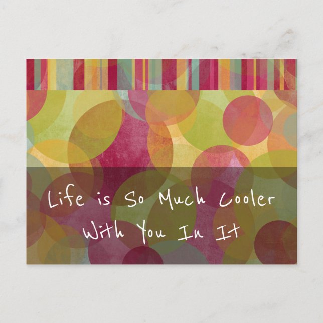 "Life is So Much Cooler With You In It" Colourful Postcard (Front)