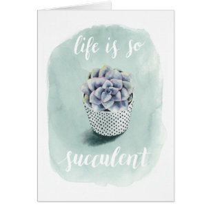 Life is Succulent I