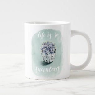 Life is Succulent I Large Coffee Mug