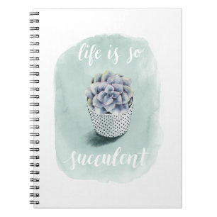 Life is Succulent I Notebook