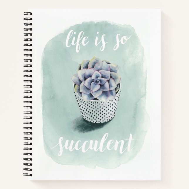 Life is Succulent I Notebook (Front)