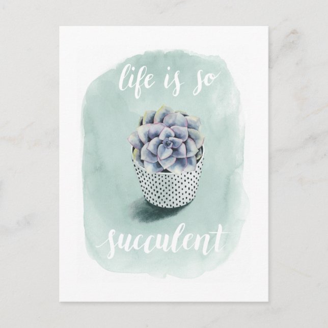 Life is Succulent I Postcard (Front)