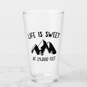 Life Is Sweet At 14,000 Feet Glass