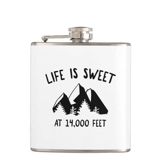 Life Is Sweet At 14,000 Feet Hip Flask (Front)