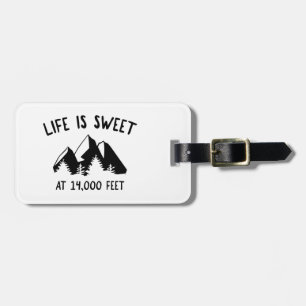 Life Is Sweet At 14,000 Feet Luggage Tag