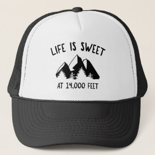 Life Is Sweet At 14,000 Feet Trucker Hat