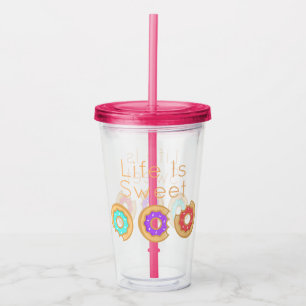 Life Is Sweet Doughnuts Acrylic Tumbler