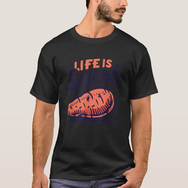 Life Is Sweet Potato T Shirt (Front)