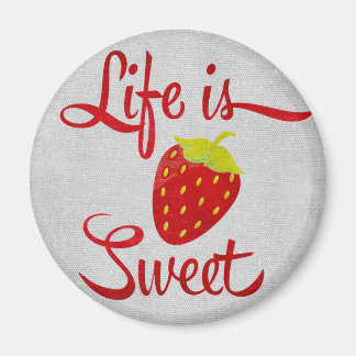 Life is Sweet Strawberry Magnet