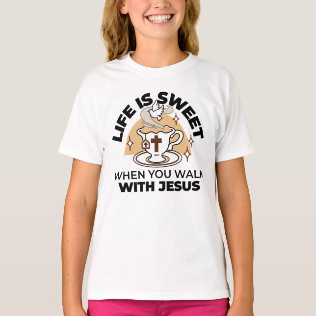 Life Is Sweet with Jesus – Christian Faith Tea Cup T-Shirt (Front)