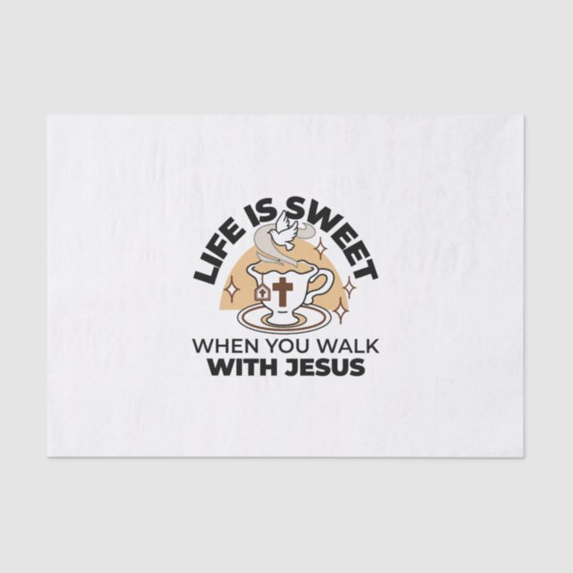 Life Is Sweet with Jesus – Christian Faith Tea Cup Tissue Paper (Front)