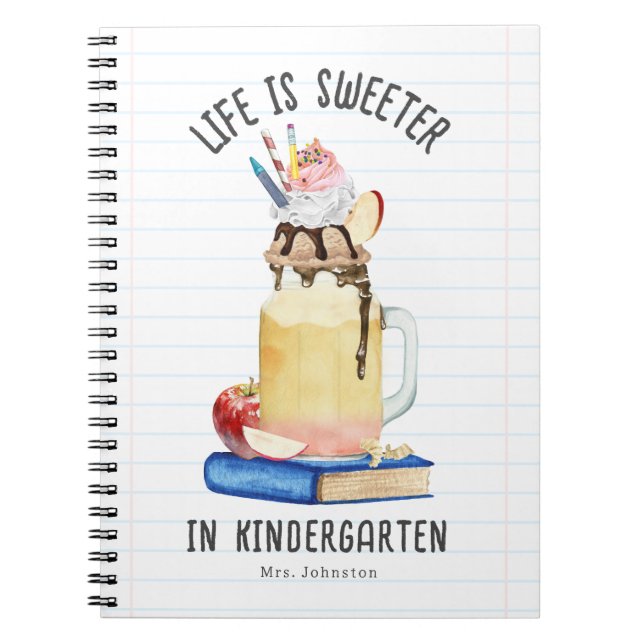 Life is Sweeter In Kindergarten Milkshake Teacher Notebook (Front)