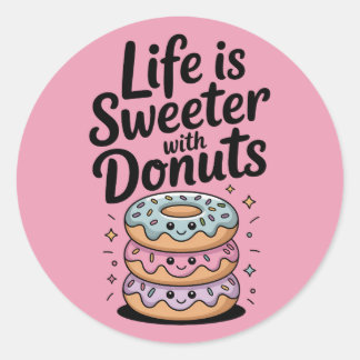 Life Is Sweeter With Doughnuts Classic Round Sticker
