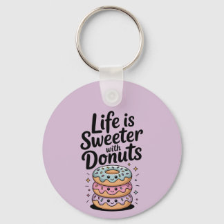 Life Is Sweeter With Doughnuts Key Ring