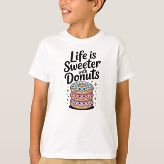 Life Is Sweeter With Doughnuts | Kids T-Shirt