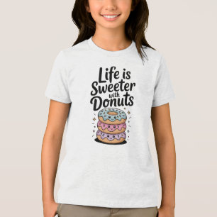 Life Is Sweeter With Doughnuts   Kids Tri-Blend Shirt
