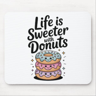 Life Is Sweeter With Doughnuts Mouse Mat