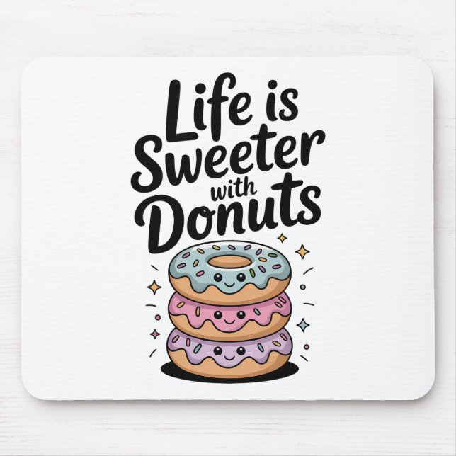 Life Is Sweeter With Doughnuts Mouse Mat (Front)