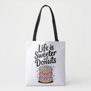 Life Is Sweeter With Doughnuts Tote Bag