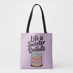 Life Is Sweeter With Doughnuts Tote Bag