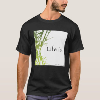 Life Is T-Shirt