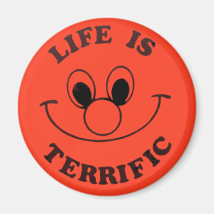 Life Is TERRIFIC Magnet